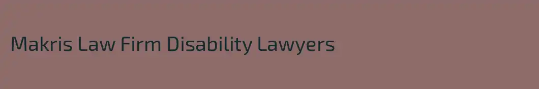 Makris Law Firm Disability Lawyers